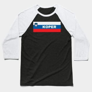 Koper City in Slovenian Flag Baseball T-Shirt